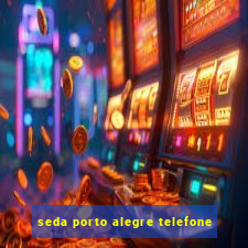 seda porto alegre telefone